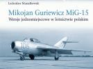 Książka "Mikojan Gurewicz MiG-15. Wersje jednomiejscowe w lotnictwie polskim" (fot. Wydawnictwo Strarus)
