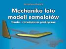 Książka "Mechanika lotu modeli samolotów. Teoria i rozwiązania praktyczne" (fot. Oficyna Wydawnicza RC)