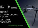 Konferencja "Jak robić międzynarodowe projekty w sektorze dronowym" (fot. Łukasiewicz – Instytut Lotnictwa)