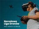 Narodowa Liga Dronów - weź udział w ankiecie (fot. Ministerstwo Edukacji i Nauki)