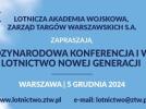 XVIII Międzynarodowa Konferencja i Wystawa 'Lotnictwo Nowej Generacji' (fot. lotnictwo.ztw.pl)