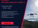 Jak latać dronem w 2025 roku - bezpłatny webinar (fot. Akademia UAV)