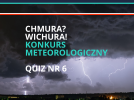 Chmura - Wichura! Konkurs Meteorologiczny - Quiz 6 (fot. cmm.imgw.pl)