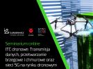 ICT dronowe. Transmisja danych, przetwarzanie brzegowe i chmurowe oraz sieci 5G na rynku dronowym (fot. Łukasiewicz-Instytut Lotnictwa)