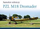 Samolot rolniczy PZL M18 Dromader (fot. Wydawnictwo Stratus)