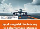 Język angielski techniczny w dokumentacji lotniczej (fot. BCU Krosno)