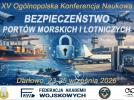 XV Ogólnopolska Konferencja Naukowa 'Bezpieczeństwo portów morskich i lotniczych' (fot. LAW)
