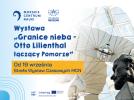 Granice nieba - Otto Lilienthal łączący Pomorze - wystawa (fot. Morskie Centrum Nauki)
